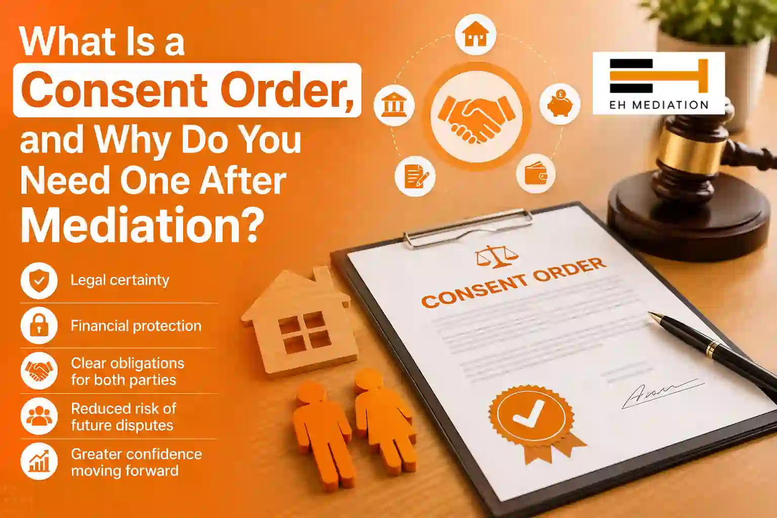 What Is a Consent Order, and Why Do You Need One After Mediation Winsford?